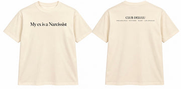 PRE-ORDER | My ex is a Narcissist | CLUB DELULU Tee